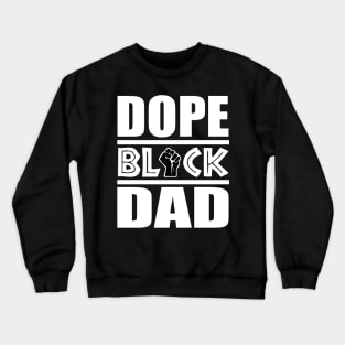 African, Dope Black Dad, African Black Pride, Black History, Fathers Crewneck Sweatshirt